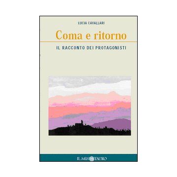 Coma e ritorno: il racconto dei protagonisti