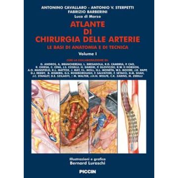 Atlante di Chirurgia delle Arterie - Le basi di Anatomia e di Tecnica Voll.1/2   [Cavallaro - Piccin Editore]
