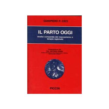 Il parto oggi. Analisi comparata del meccanismo e terapia ragionata