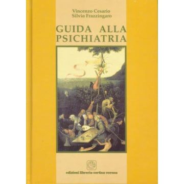 Guida alla Psichiatria. Manuale rivolto ad Operatori Sanitari, utenti, familiari e a coloro che intendono avvicinarsi ai problemi della salute mentale
