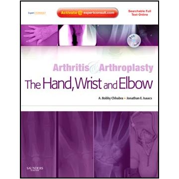 Arthritis and Arthroplasty: The Hand, Wrist and Elbow - Expert Consult - Online, Print and DVD