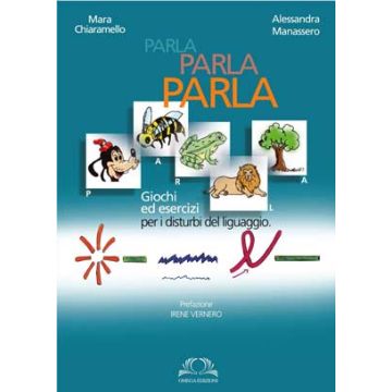 PARLA, PARLA, PARLA - Giochi ed esercizi per i disturbi del linguaggio + CD Rom