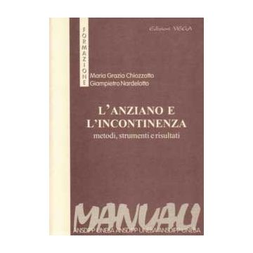 L'anziano e l'incontinenza. Metodi, strumenti, risultati