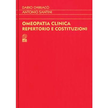 Omeopatia clinica. Repertorio e Costituzioni  [Chiriaco Santini - Nuova Ipsa]
