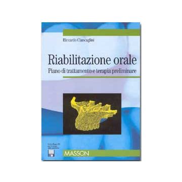 Riabilitazione orale - Piano di trattamento e terapia preliminare [Ciancaglini - Elsevier Masson]