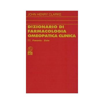Dizionario di Farmacologia Omeopatica Clinica - Tomo III