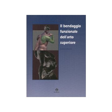 Il bendaggio funzionale dell' Arto Superiore 2/ed.