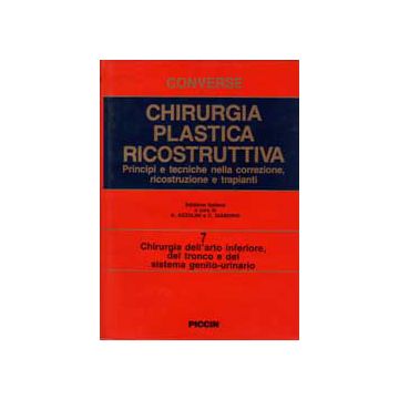 Chirurgia Plastica Ricostruttiva Vol.7 - Chirurgia dell'Arto inferiore, del tronco e del sistema genito-urinario