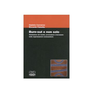 Burn out e non solo - Valutazione del rischio, prevenzione e benessere nelle organizzazioni sociosanitarie
