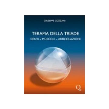 Terapia della Triade. Denti - Muscoli - Articolazioni
