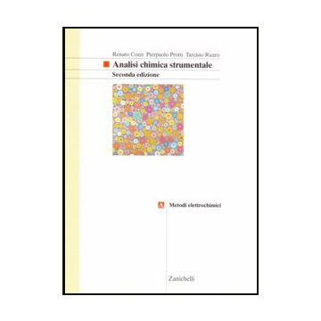 Analisi Chimica Strumentale Vol.A: Metodi elettrochimici 2/ed.