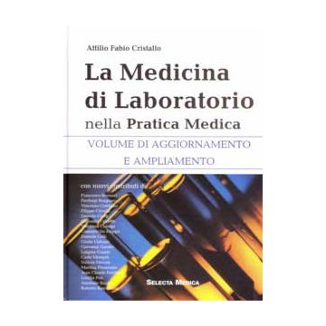 La Medicina di Laboratorio nella pratica medica.  2° Volume di agg.to e ampliamento  