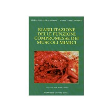 Riabilitazione delle funzioni compromesse dei muscoli mimici [Cristofaro; Inzitari - Marrapese Edizioni]