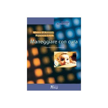 MANEGGIARE CON CURA.  I bambini e la pubblicità