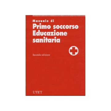 Manuale di primo soccorso - Educazione sanitaria 2/ed.