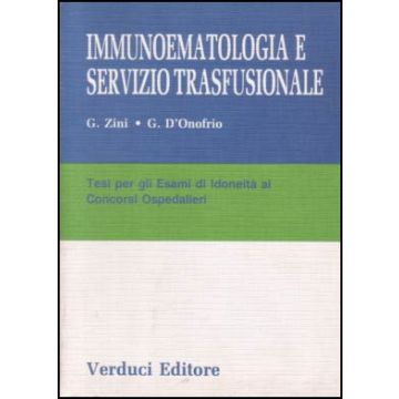 IMMUNOEMATOLOGIA E SERVIZIO TRASFUSIONALE  Tesi per gli Esami di Idoneità  per Concorsi Ospedalieri