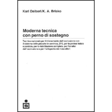 Moderna tecnica con perno di sostegno - Tecnica razionale per il rilevamento dell' occlusione con il sistema delle placche in centrica, ZPS, per la protesi totale e parziale, per la riabilitazione completa, per l' analisi dell' occlusione e per l' ortoped