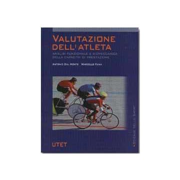 Valutazione dell' atleta. Analisi funzionale e biomeccanica della capacità di prestazione  