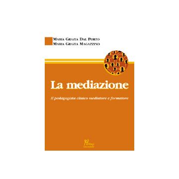 LA MEDIAZIONE Il pedagogista clinico mediatore e formatore