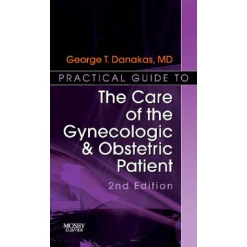 Practical Guide to the Care of the Gynecologic/Obstetric Patient, 2nd Edition