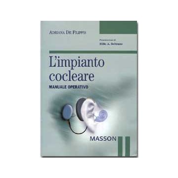 L`impianto cocleare - Manuale operativo [De Filippis - Elsevier Masson]