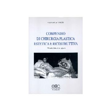 Compendio di Chirurgia Plastica Estetica e Ricostruttiva 