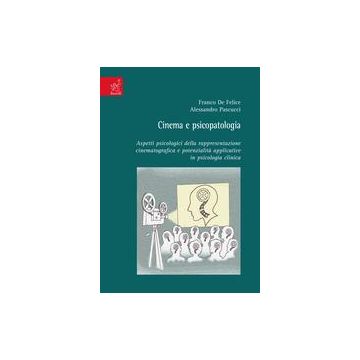 Cinema e psicopatologia. Aspetti psicologici della rappresentazione cinematografica e potenzialità applicative in psicologia clinica
