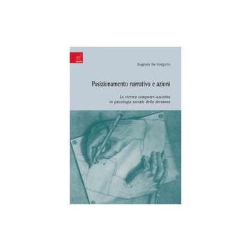 Posizionamento narrativo e azioni: la ricerca computer-assistita in psicologia sociale della devianza
