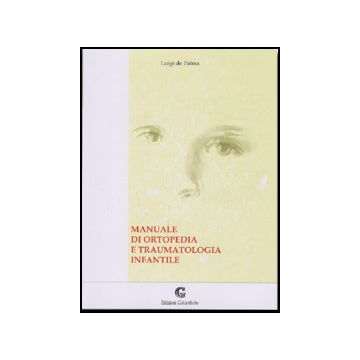 Manuale di ortopedia e traumatologia infantile