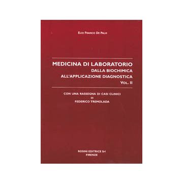 Medicina di laboratorio Vol.1 - Dalla biochimica all'Applicazione diagnostica