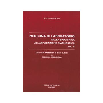 Medicina di laboratorio Vol.2 - Dalla biochimica all'applicazione diagnostica