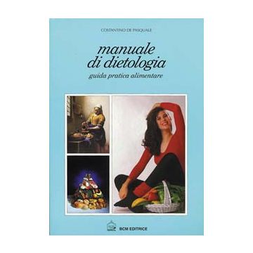 MANUALE DI DIETOLOGIA Guida pratica alimentare 2/ed.