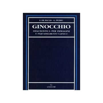 Ginocchio. Diagnostica per immagini e inquadramento clinico (De Paulis, Puddu - Idelson Gnocchi)
