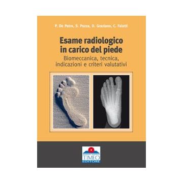 Esame radiologico in carico del Piede: Biomeccanica, tecnica, indicazioni e criteri valutativi