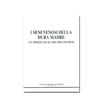 I seni venosi della dura madre - Un approccio al dolore cranico [Defrance de Tersan - Futura Publishing]