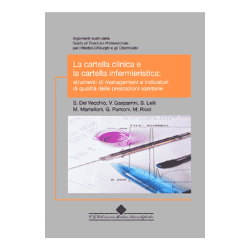 La cartella clinica e la cartella infermieristica. Strumenti di management e e indicatori di qualità