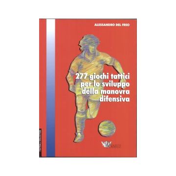 277 giochi tattici per lo sviluppo della manovra difensiva