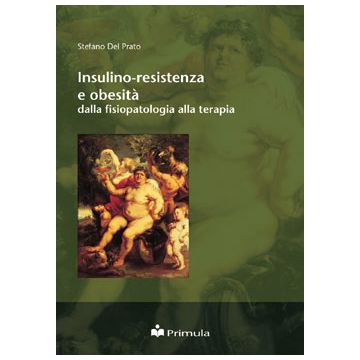 Insulino-resistenza e obesità: dalla fisiopatologia alla terapia  