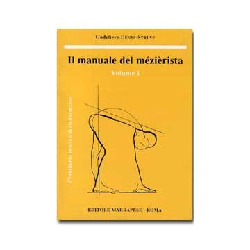 Il manuale del mezierista 1 - Prontuario pratico di rieducazione