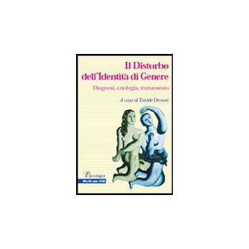 Il Disturbo dell’Identità di Genere - Diagnosi, eziologia, trattamento