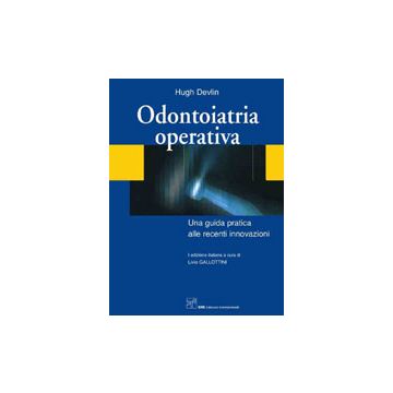Odontoiatria Operativa. Una guida pratica alle recenti innovazioni  [Devlin - CIC Edizioni Internazionali]