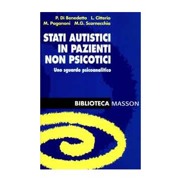 Stati autistici in pazienti non psicotici - Uno sguardo psicoanalitico