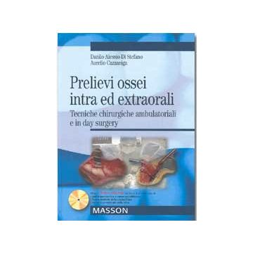 Prelievi ossei intra ed extraorali - Tecniche chirurgiche ambulatoriali e in day surgery [Di Stefano - Elsevier Masson]
