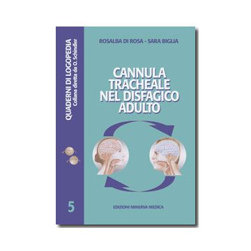 Quaderni di logopedia n. 5 - Cannula tracheale nel disfagico adulto