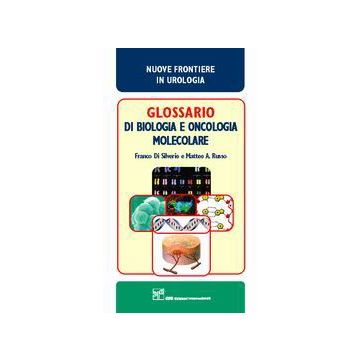 Glossario di Biologia e Oncologia Molecolare. Nuove frontiere in urologia