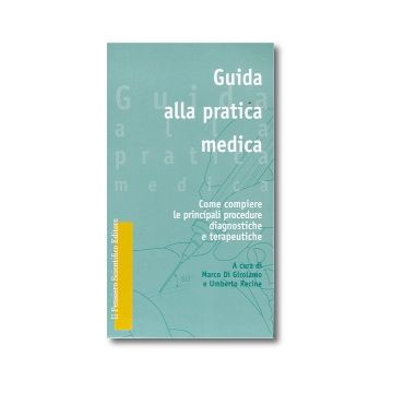 GUIDA ALLA PRATICA MEDICA   Come compiere le principali procedure diagnostiche e terapeutiche