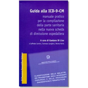 GUIDA ALL' ICD-9-CM   Manuale pratico per la compilazione della parte sanitaria nella nuova scheda di dimissione ospedaliera