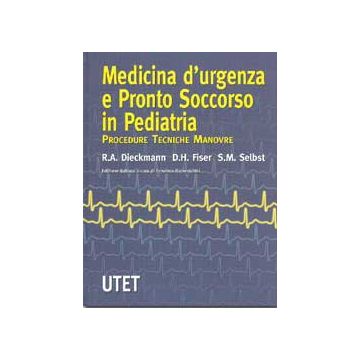 Medicina d' urgenza e pronto soccorso in pediatria - Procedure - Tecniche - Manovre