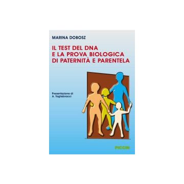 Il test del Dna e la prova biologica di paternità e parentela