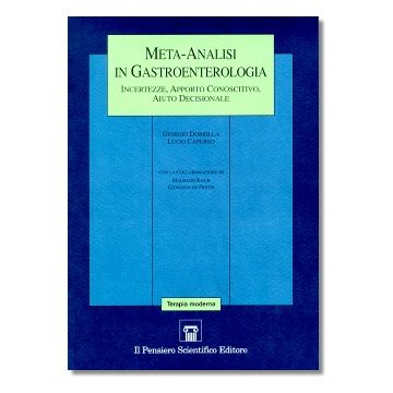 META-ANALISI IN GASTROENTEROLOGIA Incertezze, apporto conoscitivo, aiuto decisionale